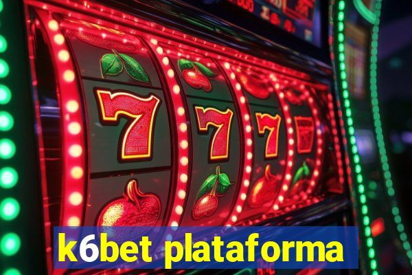 k6bet plataforma